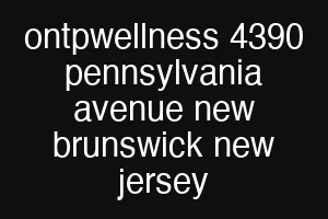 ontpwellness 4390 pennsylvania avenue new brunswick new jersey