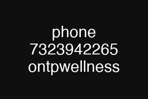 phone 7323942265 ontpwellness
