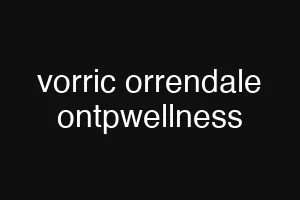 vorric orrendale ontpwellness